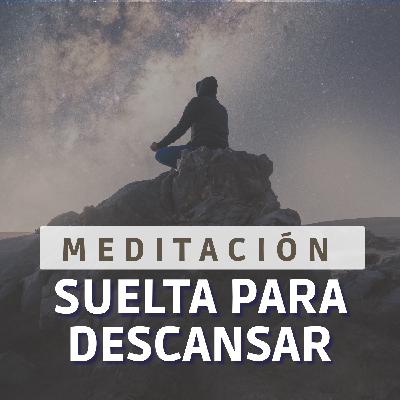 Meditación: Soltar para ir a descansar