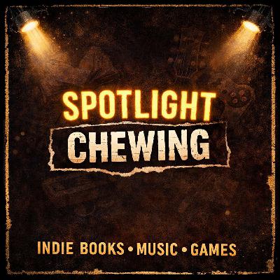 From Grimdark to Comedy: Indie Spotlight Across Books, Games & Music | Spotlight Chewing Episode 9 From Grimdark to Comedy: Indie Spotlight Across Books, Games & Music | Spotlight Chewing Episode 9