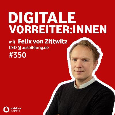 Ausbildung & Fachkräftemangel: Felix von Zittwitz über Akademisierungswahn und KI-Recruiting