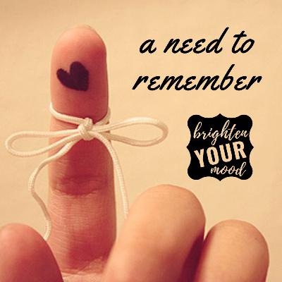 a need to remember a need to remember