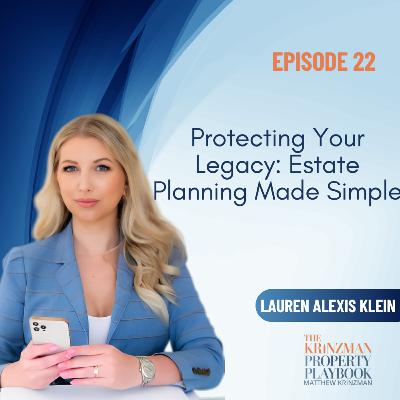Protecting Your Legacy: Estate Planning Made Simple - EP 22