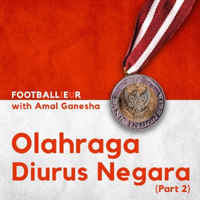 53. Olahraga Diurus Negara (Part 2)
