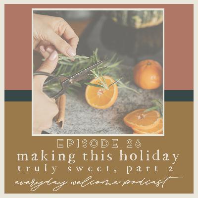 How to Make This Holiday Season Sweet - Part 2 How to Make This Holiday Season Sweet - Part 2