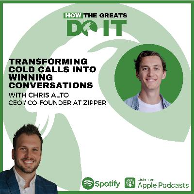 How the Greats Do It: Transforming Cold Calls into Winning Conversations with Chris Alto
