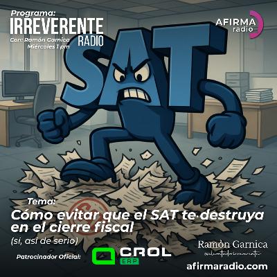 Cómo evitar que el SAT te destruya en el cierre fiscal (sí, así de serio) - Episodio 123