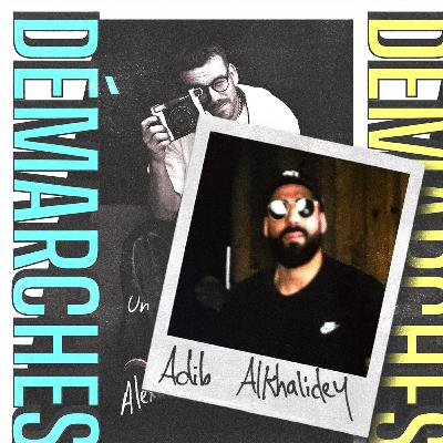 DÉMARCHES: Adib Alkhalidey - S1 - ÉP 01