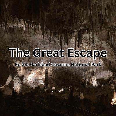 Ep 39: Carlsbad Caverns National Park Ep 39: Carlsbad Caverns National Park