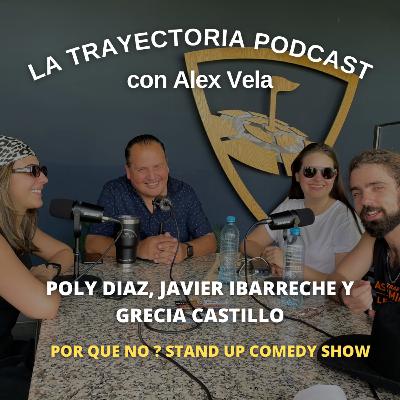 La Trayectoria Podcast #21 POLY DIAZ JAVIER IBARRECHE Y GRECIA CASTILLO (Stand Up Comedy Show) La Trayectoria Podcast #21 POLY DIAZ JAVIER IBARRECHE Y GRECIA CASTILLO (Stand Up Comedy Show)
