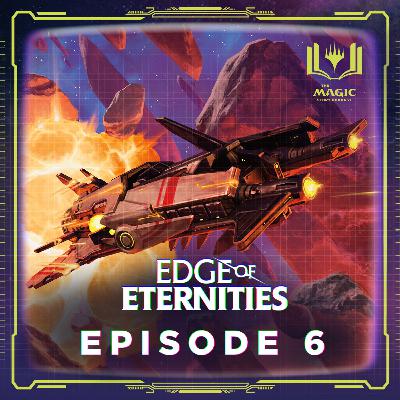 Edge of Eternities | #137: Episode 6