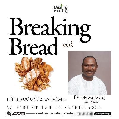 Breaking Bread with Bolarinwa Ayesa 2025