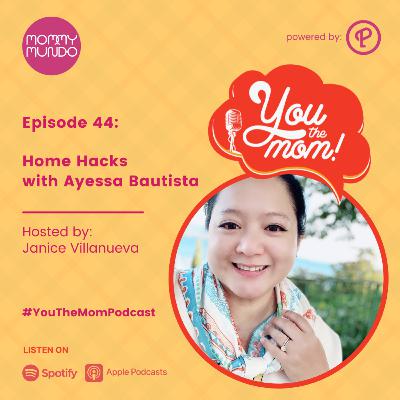 Ep. 44: Home Hacks with Ayessa Bautista