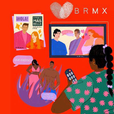 ¿Estamos representados? BRMX Podcast