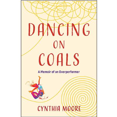 Podcast 1255: Dancing on Coals: Cynthia Moore’s Memoir of Healing, Trauma, and Transformation Podcast 1255: Dancing on Coals: Cynthia Moore’s Memoir of Healing, Trauma, and Transformation