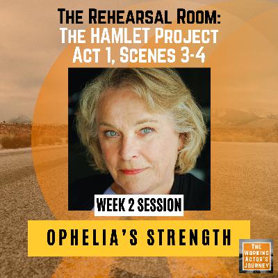 "Ophelia's Strength" in HAMLET: Act 1, Scenes 3-4, Week 2 - Shakespeare | The Rehearsal Room
