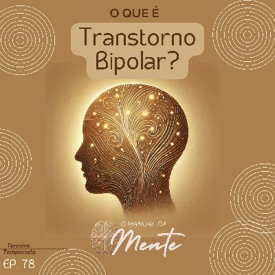 Ep. 78 - O que é transtorno bipolar?