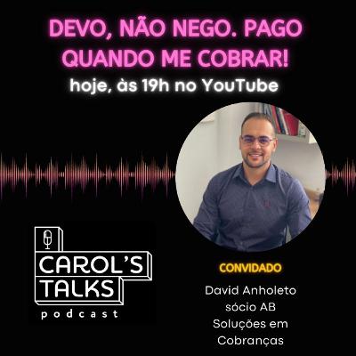 Devo não nego pago quando me cobrar, com David Anholeto e Caroline Taborda - #04 EP