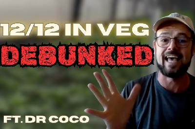 ⏰ Is 12/12 in Veg OPTIMAL, or BUNK?! Plus, Caring for Mothers, with Dr. Coco