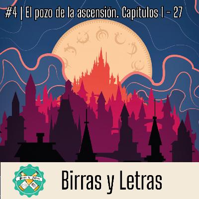 Club de Lectura El pozo de la ascensión: capítulos 1 - 27 | Birras y Letras #4