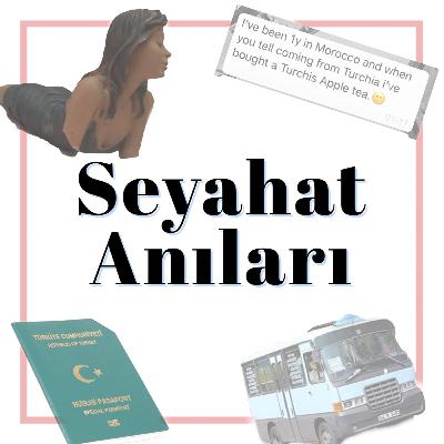 6. Bölüm: Seyahat Anıları ve Yeşil Pasaporta Veda 6. Bölüm: Seyahat Anıları ve Yeşil Pasaporta Veda