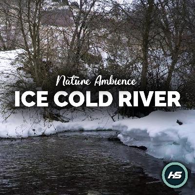 Icy Cold River Sounds | HD Nature Ambience for Sleep, Stress Relief, Work/Study Icy Cold River Sounds | HD Nature Ambience for Sleep, Stress Relief, Work/Study