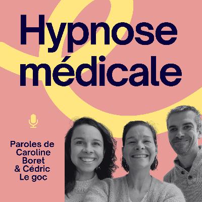 #4 - Dr Caroline Boret et Cédric le Goc, hypnose aux urgences