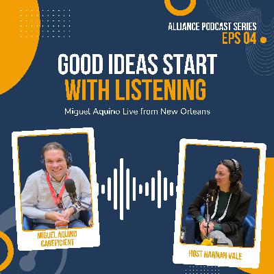 Good Ideas Start with Listening: Miguel Aquino Live from New Orleans