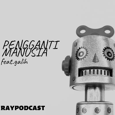 PENGGANTI MANUSIA feat.Galih