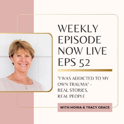 Eps 52: "I Was Addicted to My Own Trauma"