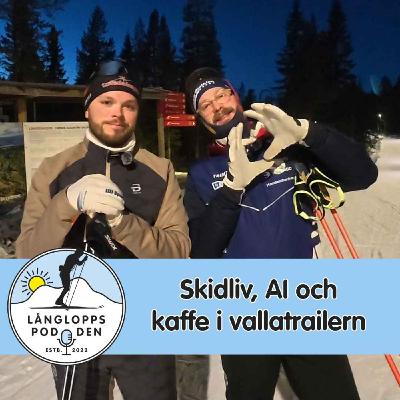 Avsnitt 137 - Skidliv, AI och kaffe i vallatrailern Avsnitt 137 - Skidliv, AI och kaffe i vallatrailern