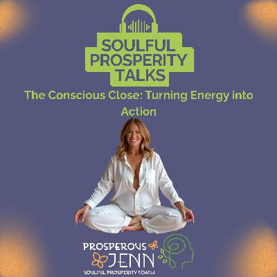 Empower Hour – The Conscious Close: Turning Energy into Action Empower Hour – The Conscious Close: Turning Energy into Action