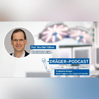Der Dräger Podcast #7: Hygiene | Resistente Erreger