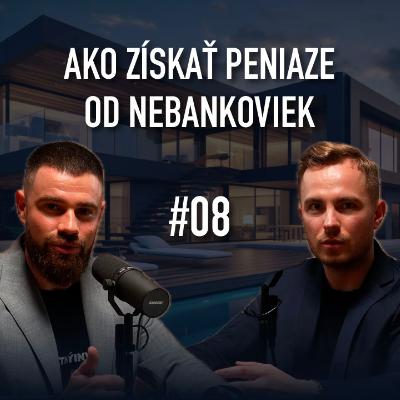 AKO ZÍSKAŤ PENIAZE OD NEBANKOVIEK ? #08