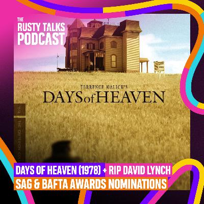 Days of Heaven (1978), RIP David Lynch, SAG & BAFTA nominations - The RTP #201