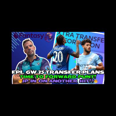 TIME TO FORWARD PUNT! JP IN!🚀🔥🎉 | FPL GW25 TRANSFER PLANS! 🚨 | Fantasy Premier League Tips 2025/26