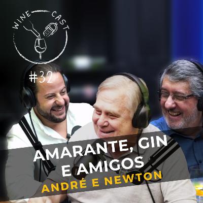 Winecast #32 - Amarante, Andre e Newton - GIN