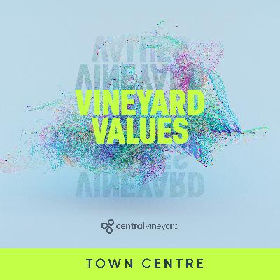 Town Centre // Vineyard Values // Pt.8 // Naturally Supernatural Town Centre // Vineyard Values // Pt.8 // Naturally Supernatural
