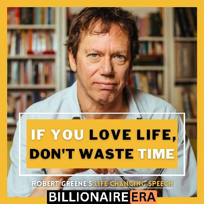Only Losers Waste Precious Time! ~ Robert Greene | Motivational Speech That Changed Many Young Lives
