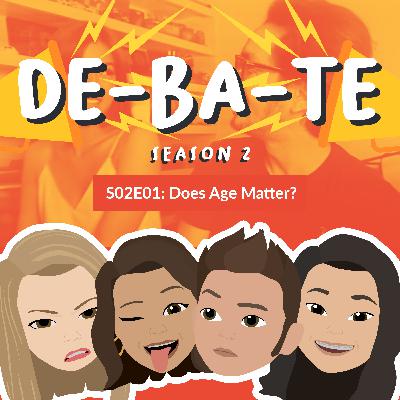 DE-BA-TE S2E01: DOES AGE MATTER?