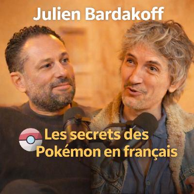 30 ans de Pokémon : Julien Bardakoff,  l’homme derrière les noms français