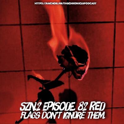 S.2 Episode.82 Red flags don’t ignore them. S.2 Episode.82 Red flags don’t ignore them.