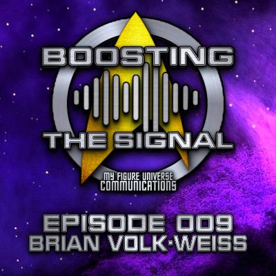 Boosting The Signal Episode 009: Brian Volk-Weiss Boosting The Signal Episode 009: Brian Volk-Weiss