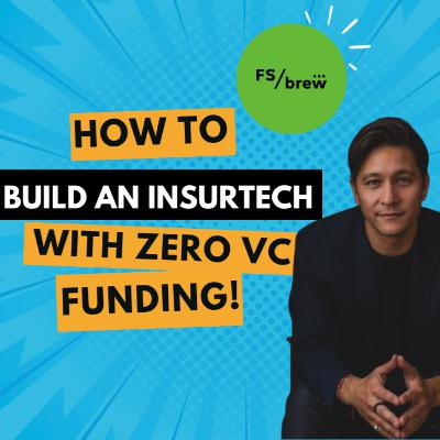 How to build an Insurtech with ZERO VC funding!