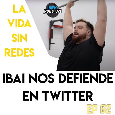EP #62 - La vida sin redes sociales + Ibai nos defiende feat. Luis Lucena