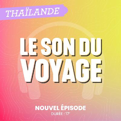 Le Son du Voyage - La Thaïlande en famille