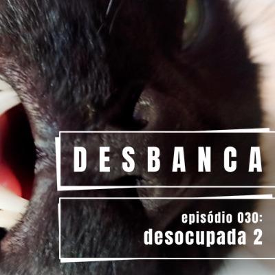30/2: desocupada