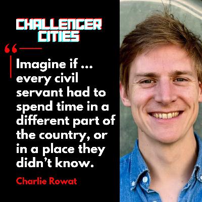Challenger Cities EP36: From Corporate Innovation to Council Budgets with Charlie Rowat