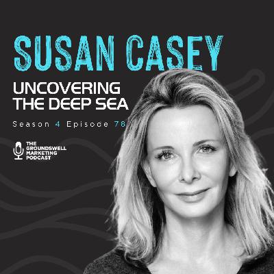 Susan Casey | Uncovering the Deep Sea Susan Casey | Uncovering the Deep Sea