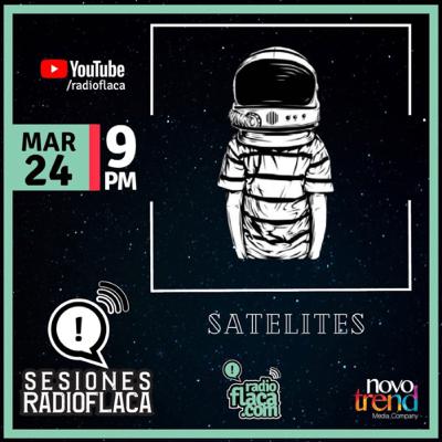 SESIONES RADIOFLACA - SATÉLITES