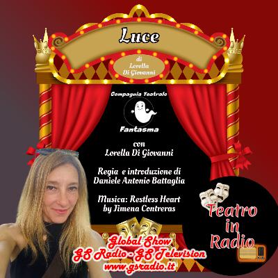 Luce - Monologo drammatico di Lorella Di Giovanni