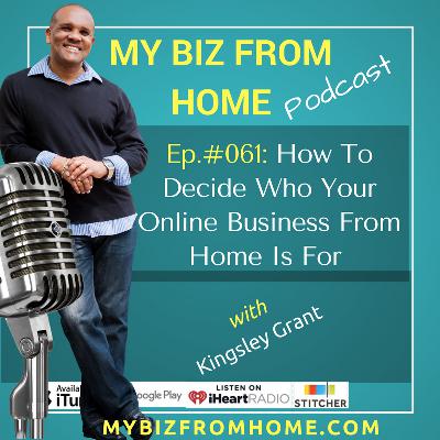 MBFH061: How To Decide Who Your Online Business From Home Is For
